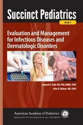 Book cover of Succinct Pediatrics: Evaluation and Management for Infectious Diseases and Dermatologic Disorders by Leonard G. Feld