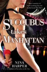 Book cover of Succubus Takes Manhattan by Nina Harper