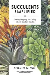 Book cover of Succulents Simplified by Debra Lee Baldwin