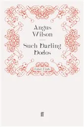 Book cover of Such Darling Dodos by Angus Wilson