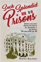 Book cover of Such Splendid Prisons by Harvey Solomon