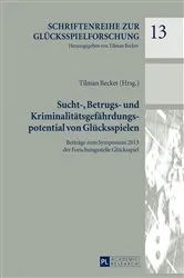 Book cover of Sucht-, Betrugs- und Kriminalitaetsgefaehrdungspotential von Gluecksspielen by Tilman Becker
