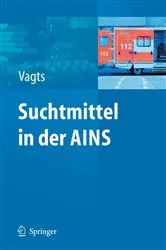 Book cover of Suchtmittel in der AINS by Dierk A. Vagts