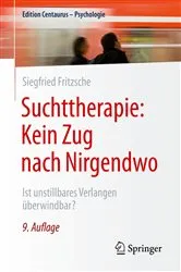 Book cover of Suchttherapie: Kein Zug nach Nirgendwo (9th ed.) by Siegfried Fritzsche