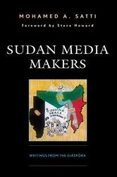 Book cover of Sudan Media Makers by Mohamed A. Satti