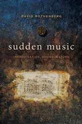 Book cover of Sudden Music by David Rothenberg