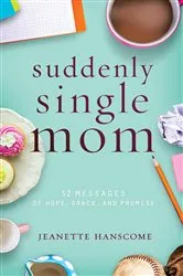 Book cover of Suddenly Single Mom by Jeanette Hanscome