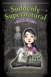 Book cover of Suddenly Supernatural: School Spirit by Elizabeth Cody Kimmel