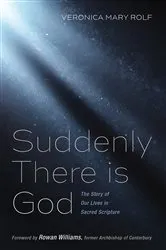 Book cover of Suddenly There is God by Veronica Mary Rolf
