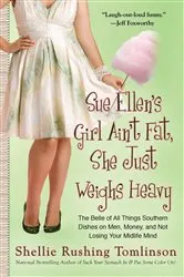 Book cover of Sue Ellen's Girl Ain't Fat, She Just Weighs Heavy by Unknown