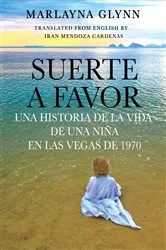 Book cover of Suerte a favor: Una historia de la vida de una niña en Las Vegas de 1970. by Unknown