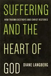 Book cover of Suffering and the Heart of God by Diane Langberg