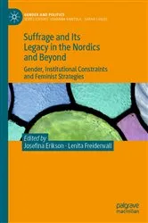 Book cover of Suffrage and Its Legacy in the Nordics and Beyond by Josefina Erikson