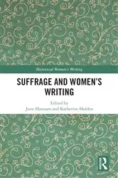 Book cover of Suffrage and Women's Writing by June Hannam