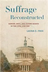 Book cover of Suffrage Reconstructed by Laura E. Free