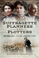 Book cover of Suffragette Planners and Plotters by Kathryn Atherton