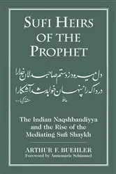 Book cover of Sufi Heirs of the Prophet by Arthur F. Buehler