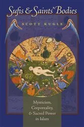 Book cover of Sufis and Saints' Bodies by Scott Kugle