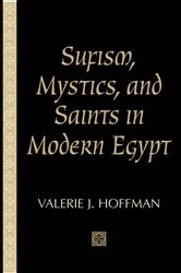 Book cover of Sufism, Mystics, and Saints in Modern Egypt by Valerie J. Hoffman
