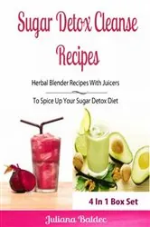 Book cover of Sugar Detox Cleanse Recipes: Herbal Blender Recipes by Juliana Baldec