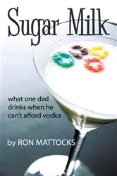 Book cover of Sugar Milk by Ron Mattocks