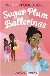 Book cover of Sugar Plum Ballerinas: Toeshoe Trouble by Whoopi Goldberg