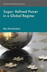 Book cover of Sugar: Refined Power in a Global Regime by B. Richardson