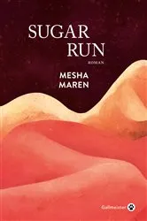 Book cover of Sugar Run by Mesha Maren