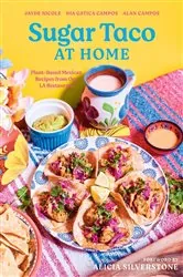 Book cover of Sugar Taco at Home: Plant-Based Mexican Recipes from our L.A. Restaurant by Jayde Nicole