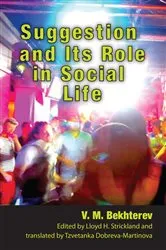 Book cover of Suggestion and its Role in Social Life (3rd ed.) by V. M. Bekhterev