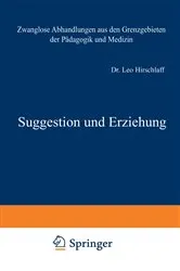 Book cover of Suggestion und Erziehung by Leo Hirschlaff