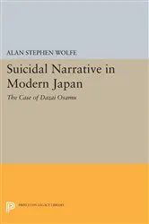 Book cover of Suicidal Narrative in Modern Japan by Alan Stephen Wolfe