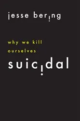 Book cover of Suicidal by Jesse Bering