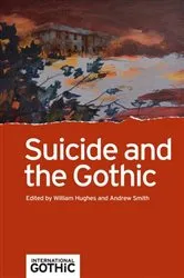 Book cover of Suicide and the Gothic by William Hughes