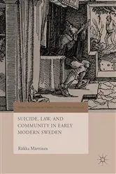 Book cover of Suicide, Law, and Community in Early Modern Sweden by Riikka Miettinen