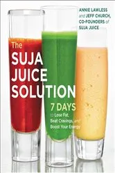 Book cover of Suja Juice Solution by Annie Lawless