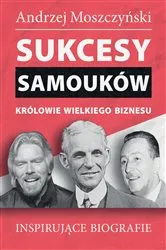 Book cover of Sukcesy samouków - Królowie wielkiego biznesu by Andrzej Moszczynski