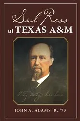 Book cover of Sul Ross at Texas A&M by John A. Adams
