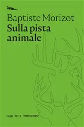 Book cover of Sulla pista animale by Baptiste Morizot