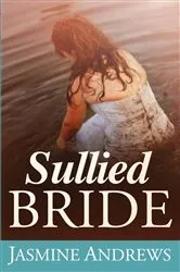 Book cover of Sullied Bride by Jasmine Andrews