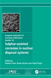 Book cover of Sulphur-Assisted Corrosion in Nuclear Disposal Systems by Frank Druyts