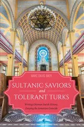Book cover of Sultanic Saviors and Tolerant Turks by Marc David Baer
