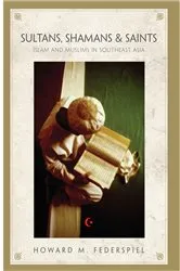 Book cover of Sultans, Shamans, and Saints by Howard M. Federspiel