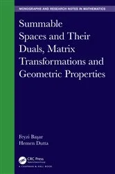 Book cover of Summable Spaces and Their Duals, Matrix Transformations and Geometric Properties by Feyzi Başar