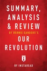 Book cover of Summary, Analysis & Review of Bernie Sanders’s Our Revolution by . IRB Media
