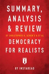 Book cover of Summary, Analysis & Review of Christopher H. Achen’s & Larry M. Bartels’s Democracy for Realists by . IRB Media