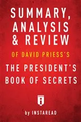 Book cover of Summary, Analysis & Review of David Priess’s The President’s Book of Secrets by . IRB Media