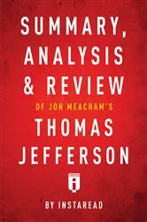 Book cover of Summary, Analysis & Review of Jon Meacham’s Thomas Jefferson by . IRB Media