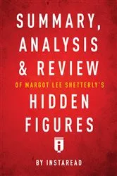 Book cover of Summary, Analysis & Review of Margot Lee Shetterly’s Hidden Figures by Unknown