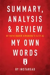 Book cover of Summary, Analysis & Review of Ruth Bader Ginsburg’s & et al My Own Words by . IRB Media
